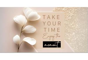 Gutschein Take your time - enjoy the moment