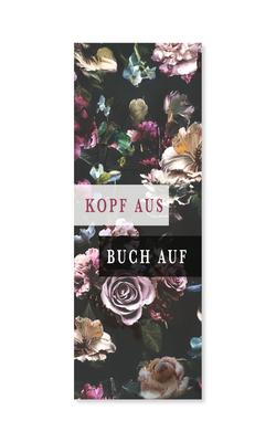 Lesezeichen mit dunklem Blumenmotiv Rosen weiteren Blüten und Schriftzug Kopf aus Buch auf